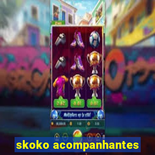 skoko acompanhantes